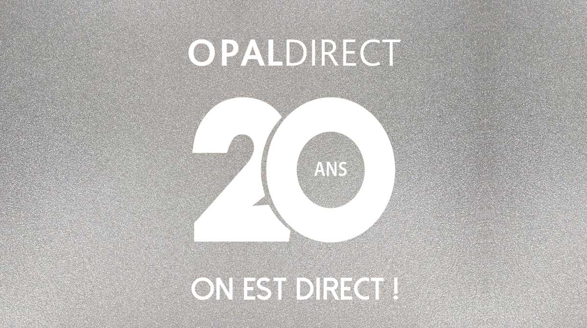 20 Ans Opal Direct : On Est Direct